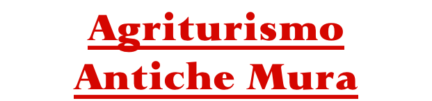 Agriturismo
Antiche Mura 
